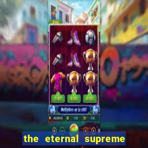 the eternal supreme pt br